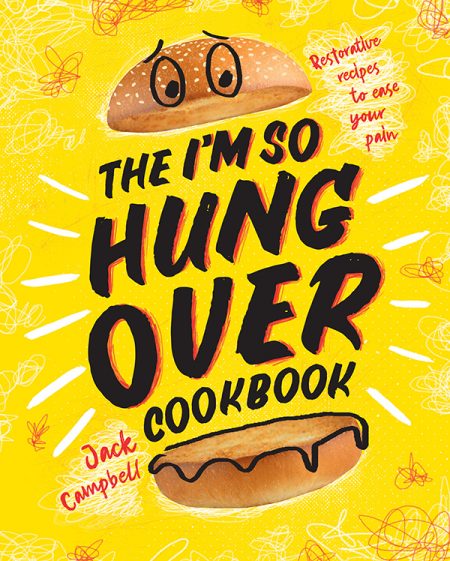 The I'm So Hungover Cookbook